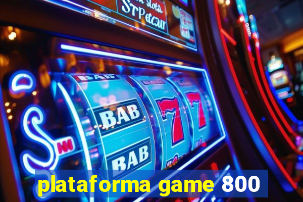 plataforma game 800